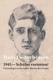 1945 - Schüler vortreten! (eBook, ePUB) 1945 - Schüler vortreten! (eBook, ePUB)