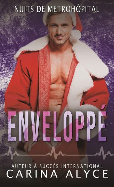 Enveloppé (Nuits de MetroHôpital, #7) (eBook, ePUB) Enveloppé (Nuits de MetroHôpital, #7) (eBook, ePUB)