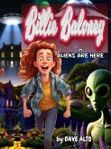 Billy Baloney in: Aliens Are Here (Billie Baloney's Adventures, #10) (eBook, ePUB) Billy Baloney in: Aliens Are Here (Billie Baloney's Adventures, #10) (eBook, ePUB)