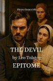 THE DEVIL by Leo Tolstoy: EPITOME (eBook, ePUB) THE DEVIL by Leo Tolstoy: EPITOME (eBook, ePUB)