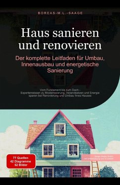 Cover Haus sanieren und renovieren: Der komplette Leitfaden für Umbau, Innenausbau und energetische Sanierung (Hausbau (DE), #2) (eBook, ePUB)