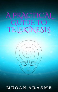 A Practical Guide to Telekinesis (eBook, ePUB) - Arasme, Megan