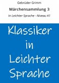 Märchensammlung 3: In Leichter Sprache - Niveau A1 (eBook, ePUB) Märchensammlung 3: In Leichter Sprache - Niveau A1 (eBook, ePUB)