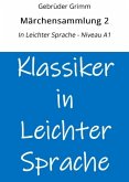Märchensammlung 2: In Leichter Sprache - Niveau A1 (eBook, ePUB) Märchensammlung 2: In Leichter Sprache - Niveau A1 (eBook, ePUB)