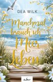 Manchmal brauch' ich Meer Leben (eBook, ePUB) Manchmal brauch' ich Meer Leben (eBook, ePUB)