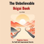 The Unbelievable Ikigai Book-Happiness Express for Swift Self Improvemen Secrets (MP3-Download)