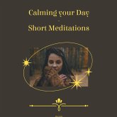 Calming Your Day - Short Meditations (MP3-Download) Calming Your Day - Short Meditations (MP3-Download)