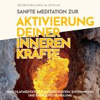 Selbstheilung im Schlaf: Sanfte Meditation zur Aktivierung deiner inneren Kräfte (MP3-Download)