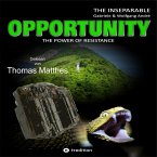 OPPORTUNITY - The power of resistance: THE INSEPARABLE - TRILOGY OF ADVENTURES - BAND 1 (MP3-Download)