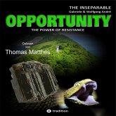 OPPORTUNITY - The power of resistance: THE INSEPARABLE - TRILOGY OF ADVENTURES - BAND 1 (MP3-Download) OPPORTUNITY - The power of resistance: THE INSEPARABLE - TRILOGY OF ADVENTURES - BAND 1 (MP3-Download)
