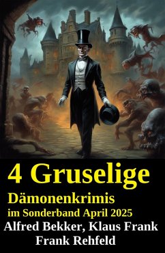 Cover 4 Gruselige Dämonenkrimis im Sonderband April 2025 (eBook, ePUB)