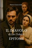 IL DIAVOLO di Lev Tolstoj: EPITOME (eBook, ePUB) IL DIAVOLO di Lev Tolstoj: EPITOME (eBook, ePUB)