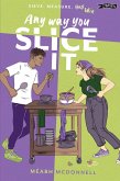 Any Way You Slice It (eBook, ePUB) Any Way You Slice It (eBook, ePUB)