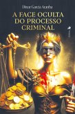 A Face Oculta do Processo Criminal (eBook, ePUB)