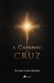 A Caminho da Cruz (eBook, ePUB)