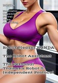 Robot Pleaser Ronda The Robot Assistant The Personal Trainer's Robot 5 Independent Protocol (Robot Pleaser Ronda The Robot Assistant - The Personal Trainer's Robot, #5) (eBook, ePUB) Robot Pleaser Ronda The Robot Assistant The Personal Trainer's Robot 5 Independent Protocol (Robot Pleaser Ronda The Robot Assistant - The Personal Trainer's Robot, #5) (eBook, ePUB)