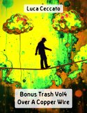 Bonus Trash Vol4 Over A Copper Wire (eBook, ePUB) Bonus Trash Vol4 Over A Copper Wire (eBook, ePUB)
