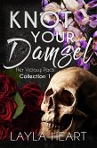 Knot Your Damsel (Her Vicious Pack Collection, #1) (eBook, ePUB) Knot Your Damsel (Her Vicious Pack Collection, #1) (eBook, ePUB)