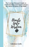 Hearts Unto Wisdom: The Curious Woman's Guide to Understanding (and Appreciating!) the Minor Prophets of the Bible (eBook, ePUB)