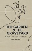 The Garden and The Graveyard (eBook, ePUB) The Garden and The Graveyard (eBook, ePUB)