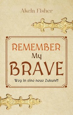 Remember my Brave (eBook, ePUB) - Fisher, Akela