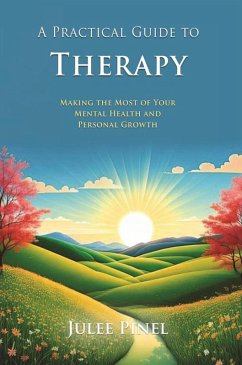 A Practical Guide to Therapy (eBook, ePUB) - Pinel, Julee