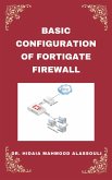 Basic Setup of FortiGate Firewall (eBook, ePUB) Basic Setup of FortiGate Firewall (eBook, ePUB)