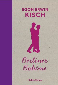 Berliner Bohème (eBook, ePUB) - Kisch, Egon Erwin