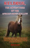 Keldron, the adventures of the brown African stallion. (eBook, ePUB) Keldron, the adventures of the brown African stallion. (eBook, ePUB)