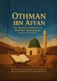 Othman ibn Affan: The Trusted Companion of Prophet Muhammad (Peace Be Upon Him) An Inspiring Children's Biography of One of the Greatest Caliphs of Islam (eBook, ePUB) Othman ibn Affan: The Trusted Companion of Prophet Muhammad (Peace Be Upon Him) An Inspiring Children's Biography of One of the Greatest Caliphs of Islam (eBook, ePUB)