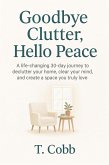 Goodbye Clutter, Hello Peace (eBook, ePUB)