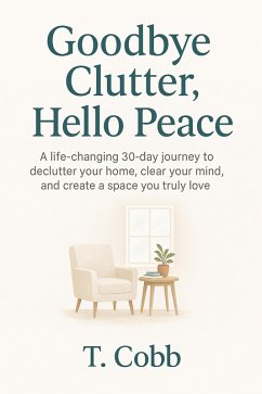 Cover Goodbye Clutter, Hello Peace (eBook, ePUB)