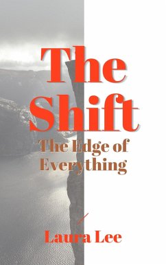 The Shift (eBook, ePUB) - Lee, Laura The Shift (eBook, ePUB) - Lee, Laura