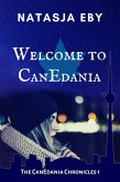 Welcome to CanEdania (The CanEdania Chronicles, #1) (eBook, ePUB) Welcome to CanEdania (The CanEdania Chronicles, #1) (eBook, ePUB)