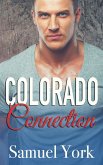 Colorado Connection (Colorado Protectors, #6) (eBook, ePUB) Colorado Connection (Colorado Protectors, #6) (eBook, ePUB)