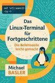 Das Linux Terminal für Fortgeschrittene - Die Kommandozeile leicht gemacht (Erste Auflage, #1) (eBook, ePUB) Das Linux Terminal für Fortgeschrittene - Die Kommandozeile leicht gemacht (Erste Auflage, #1) (eBook, ePUB)