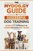 The MyDog.Gy Guide to Successful Dog Training (eBook, ePUB) The MyDog.Gy Guide to Successful Dog Training (eBook, ePUB)