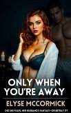 Only When You're Away (eBook, ePUB) Only When You're Away (eBook, ePUB)