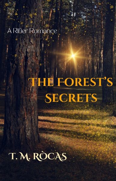 The Forest's Secrets (A Rifter Romance) (eBook, ePUB) The Forest's Secrets (A Rifter Romance) (eBook, ePUB)