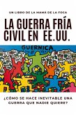 LA GUERRA FRÍA CIVIL EN EE.UU. (eBook, ePUB) LA GUERRA FRÍA CIVIL EN EE.UU. (eBook, ePUB)