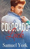 Colorado Luck (Colorado Protectors, #8) (eBook, ePUB) Colorado Luck (Colorado Protectors, #8) (eBook, ePUB)
