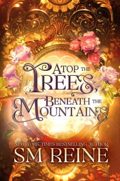 Atop the Trees, Beneath the Mountains (eBook, ePUB) - Reine, Sm