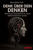 Denk über dein Denken (eBook, ePUB)