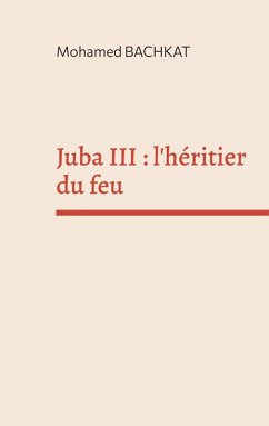 Juba III : l'héritier du feu (eBook, ePUB)