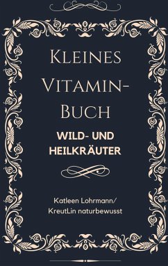 Kleines Vitaminbuch "Wild- und Heilkräuter" (eBook, ePUB)