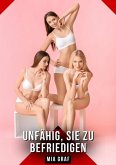 Unfähig, sie zu befriedigen (eBook, ePUB) Unfähig, sie zu befriedigen (eBook, ePUB)