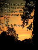 The Refraction Faire and the Inverse Rainbow Midway and other stories (eBook, ePUB) The Refraction Faire and the Inverse Rainbow Midway and other stories (eBook, ePUB)
