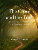 The Cross and the Trail (eBook, ePUB) The Cross and the Trail (eBook, ePUB)