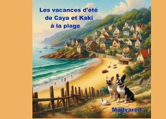 Les vacances d'été de Caya et Kaki à la plage (eBook, ePUB) Les vacances d'été de Caya et Kaki à la plage (eBook, ePUB)