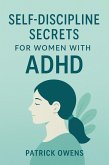 Self-Discipline Secrets for Women with ADHD (eBook, ePUB) Self-Discipline Secrets for Women with ADHD (eBook, ePUB)